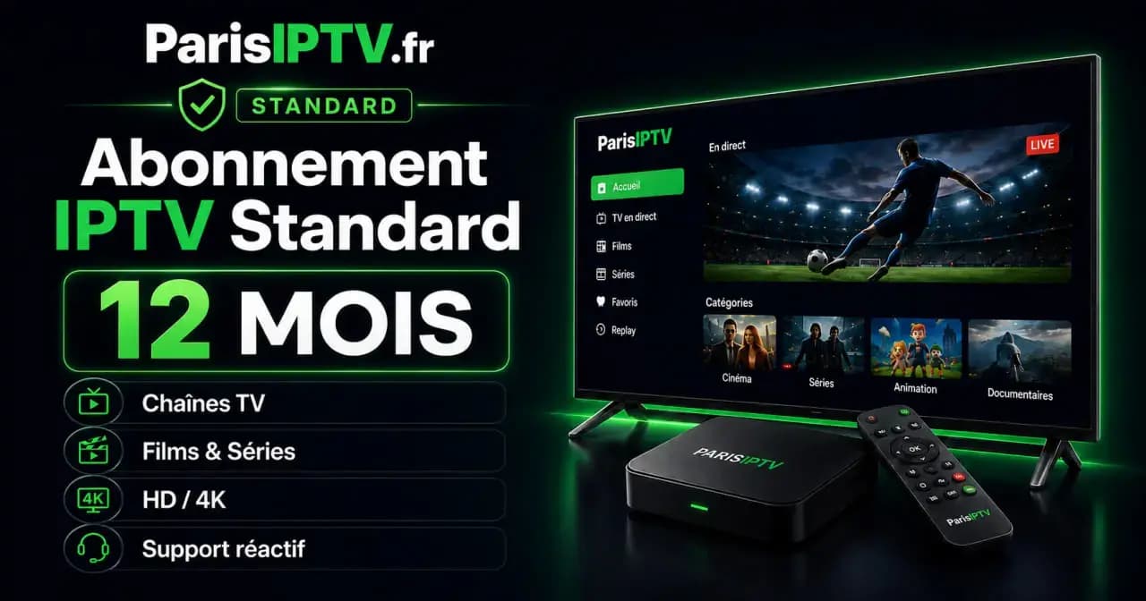 Abonnement IPTV Standard 12 mois Paris IPTV