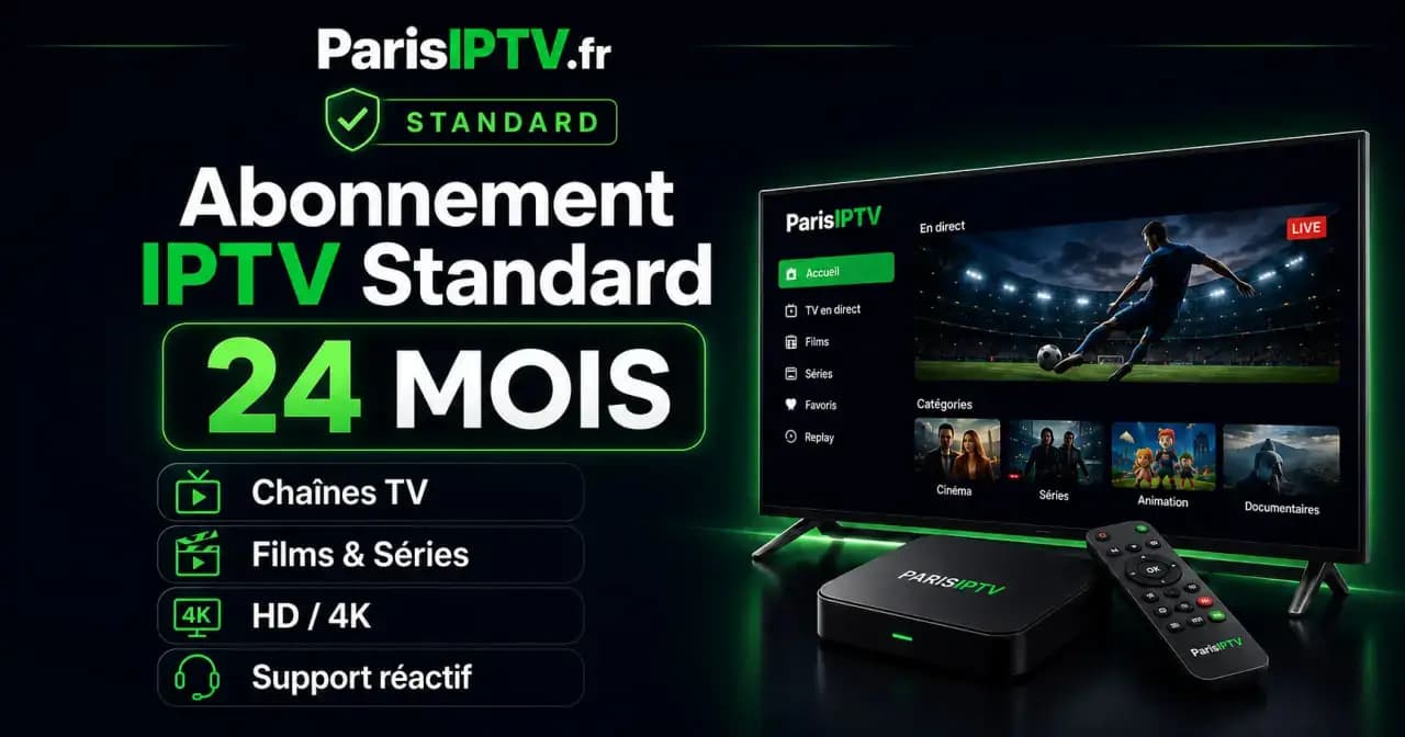 Abonnement IPTV Standard 24 mois Paris IPTV