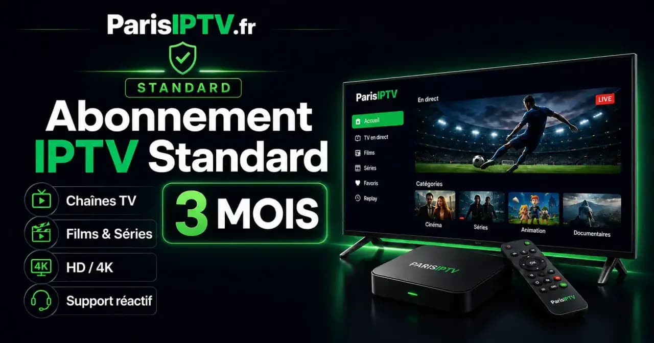 Abonnement IPTV Standard 3 mois Paris IPTV